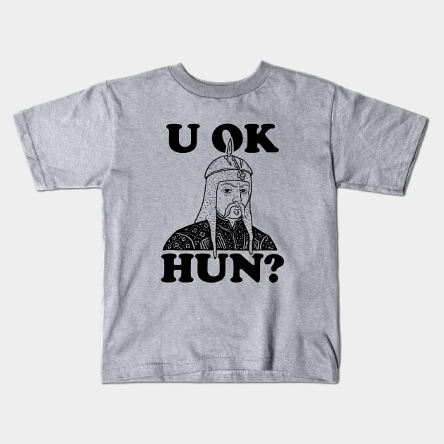 U OK HUN? Kids T-Shirt by dumbshirts